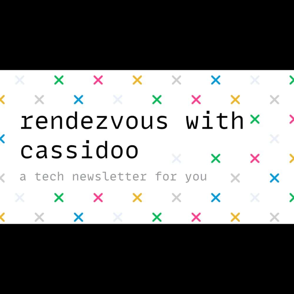 rendezvous with cassidoo, a Tech newsletter